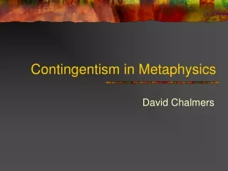 Contingentism  in Metaphysics