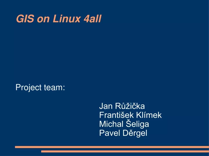 project team jan r i ka franti ek kl mek michal eliga pavel d rgel