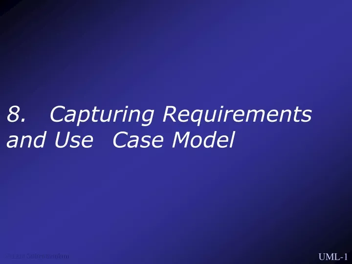 8 capturing requirements and use case model