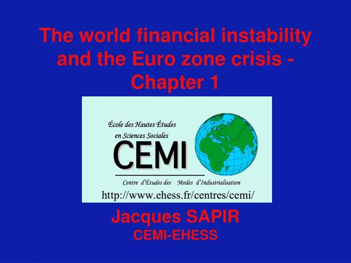 the world financial instability and the euro zone crisis chapter 1 jacques sapir cemi ehess