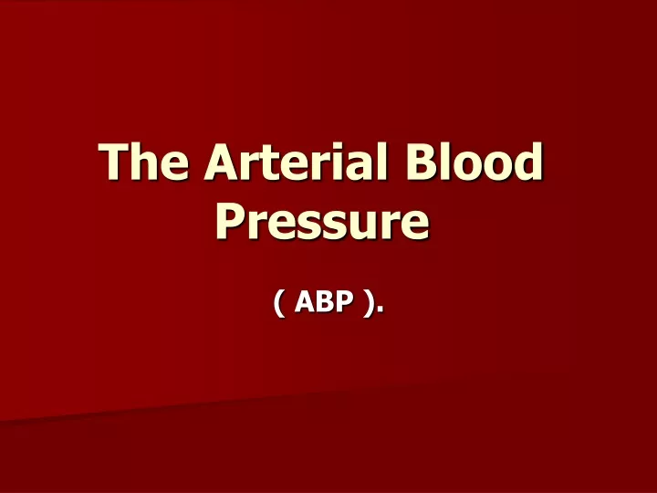 the arterial blood pressure