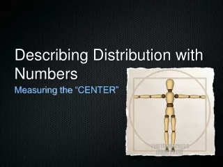 Describing Distribution with Numbers