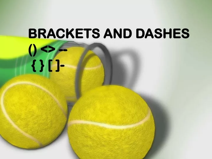 brackets and dashes