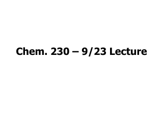 Chem. 230 – 9/23 Lecture