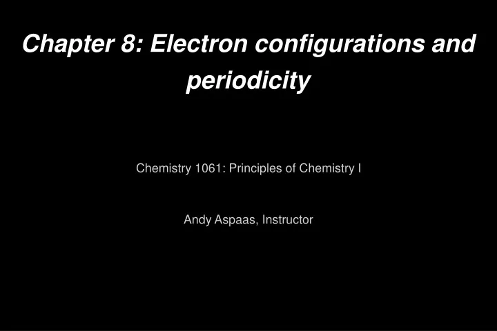 chapter 8 electron configurations and periodicity