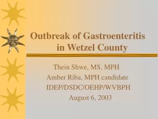 Outbreak of Gastroenteritis             in Wetzel County