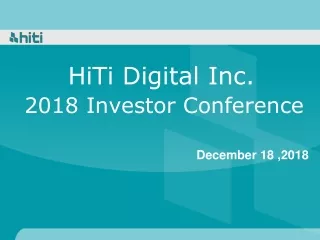 HiTi Digital Inc. 2018 Investor Conference