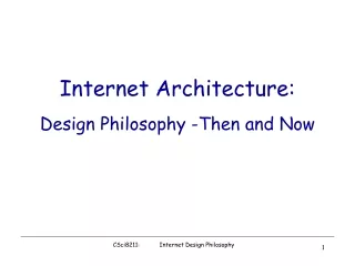 Internet Architecture: Design Philosophy -Then and Now