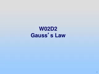 W02D2 Gauss ’ s Law