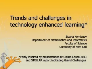 Trends and challenges in technology enhanced learning *