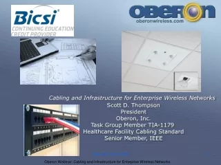 Cabling and Infrastructure for Enterprise Wireless Networks Scott D. Thompson President
