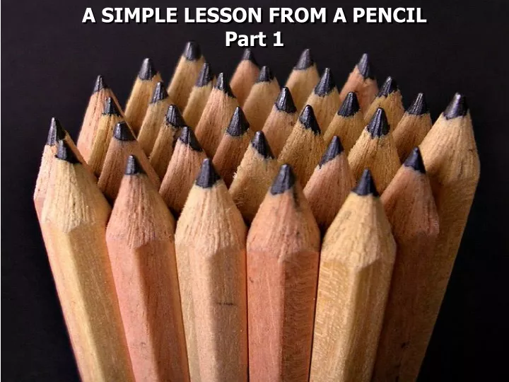 a simple lesson from a pencil part 1