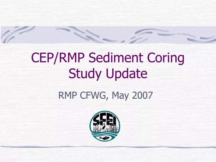 cep rmp sediment coring study update