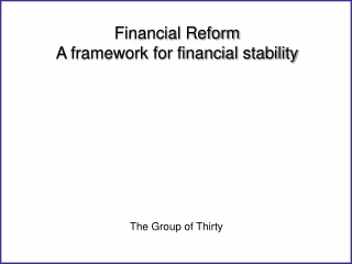 Financial Reform A framework for financial stability