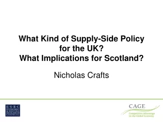 What Kind of Supply-Side Policy for the UK?  What Implications for Scotland?