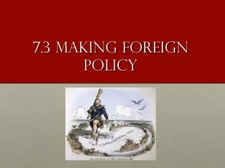 7.3 Making Foreign Policy