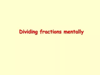 Dividing fractions mentally