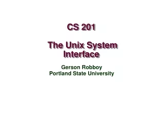 CS 201  The Unix System Interface