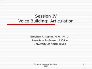 Session IV Voice Building: Articulation