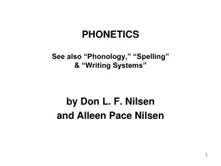 PHONETICS See also “Phonology,” “Spelling” &amp; “Writing Systems”
