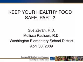 KEEP YOUR HEALTHY FOOD SAFE, PART 2