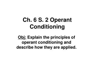 Ch. 6 S. 2 Operant Conditioning