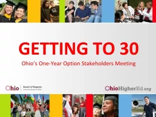 GETTING TO 30 Ohio’s One-Year Option Stakeholders Meeting