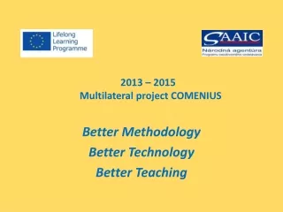 2013 – 2015 Multilateral project  COMENIUS