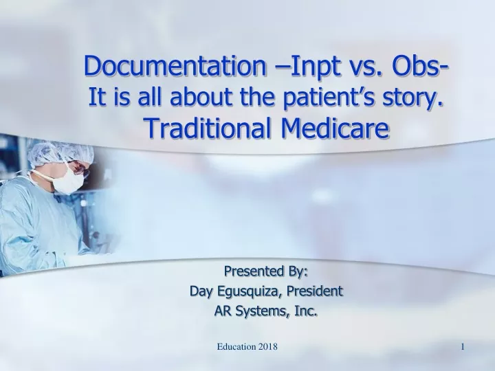 documentation inpt vs obs it is all about the patient s story traditional medicare