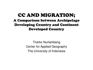 Triarko Nurlambang Center for Applied Geography The University of Indonesia