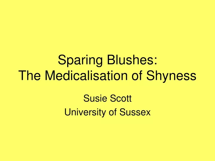 sparing blushes the medicalisation of shyness