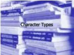 Character Types in Literature - slide 1
