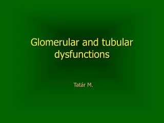 Glomerular and tubular dysfunctions