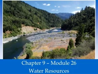 Chapter 9 – Module 26 Water Resources