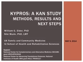 KYPROS: A Kan Study  Methods, Results and Next Steps