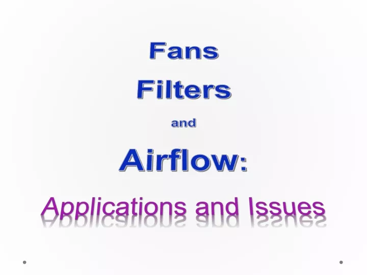 fans filters and airflow applications and issues
