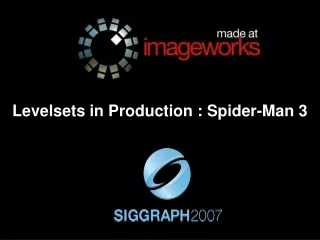 Levelsets in Production : Spider-Man 3