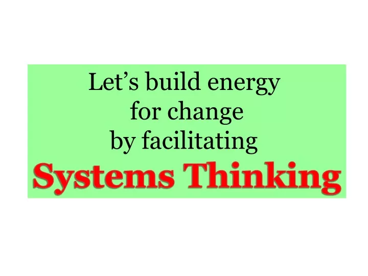let s build energy for change by facilitating