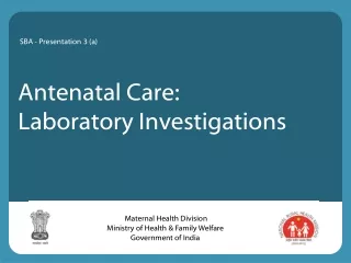 Antenatal Care:  Laboratory Investigations
