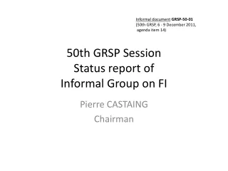 50th  GRSP Session Status report of  Informal Group on FI