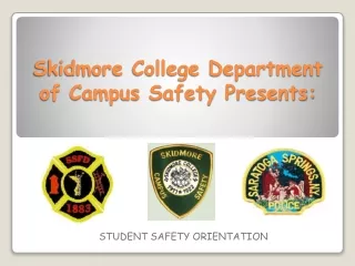 Skidmore College Department of Campus Safety Presents: