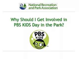 Why Should I Get Involved in  PBS KIDS Day in the Park?