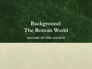 Background:  The Roman World