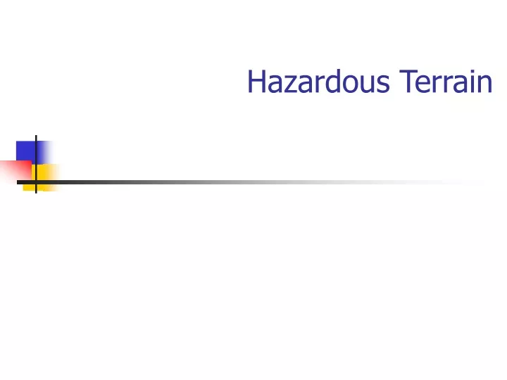 hazardous terrain