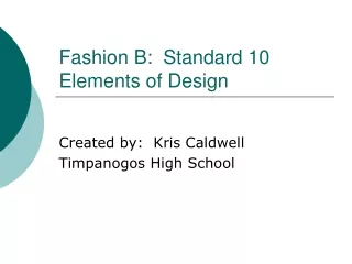 Fashion B:  Standard 10 Elements of Design
