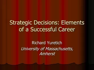 Strategic Decisions: Elements of a Successful Career