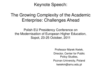 Professor Marek Kwiek,  Director, Center for Public Policy Studies,  Poznan University, Poland