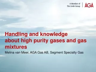 Handling and knowledge about high purity gases and gas mixtures