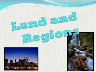 Land and Regions