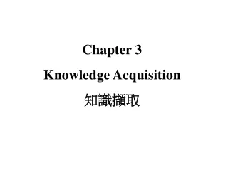 Chapter 3 Knowledge Acquisition ????